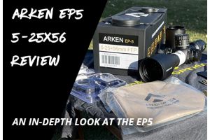 Arken EP5 5-25×56 Scope Review- Optics Warehouse