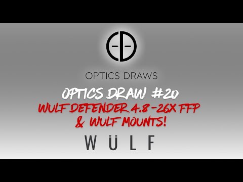 OPTICS DRAW | #20 | WIN A WULF DEFENDER 4.8-26x FFP & WULF MOUNTS!