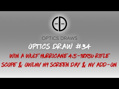 OPTICS DRAW | #34 | WIN A HURRICANE 4.5-18X50 RIFLE SCOPE & OWL NV NIGHT VISION ADD ON!