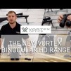 The NEW Vortex Binocular HD Range - Vortex Crossfire HD, Vortex Diamondback HD & Vortex Viper HD