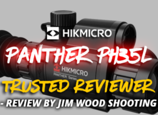 Trusted Reviewer - Jim Wood Shooting & HIKMICRO Panther PH35L Review