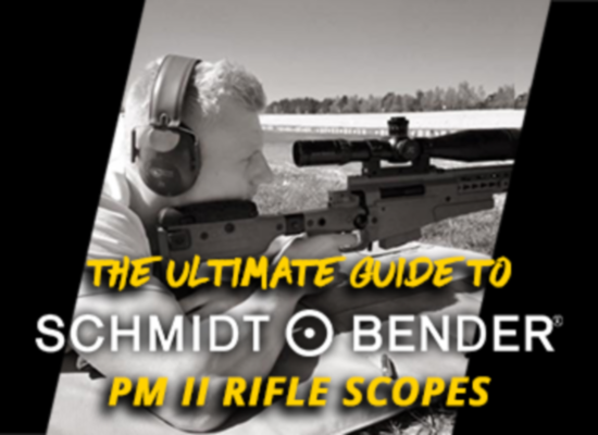 The Ultimate Guide to Schmidt and Bender PM II Rifle Scopes - By Shaun Ellis