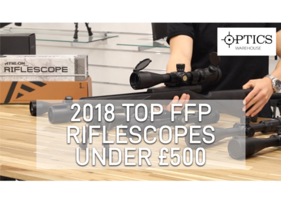 2018’s Top FFP Riflescopes Under £500