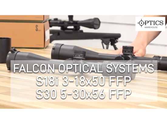 Quick-Fire Review: Falcon S18i 3-18×50 FFP & S30 5-30×56 FFP Riflescopes